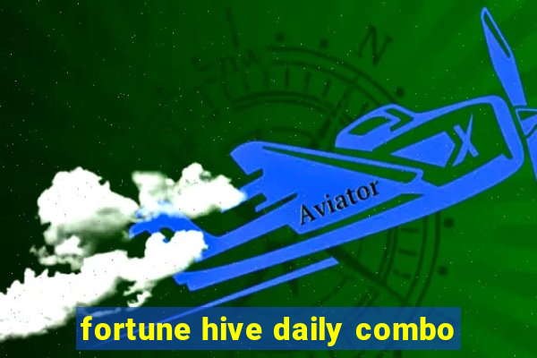 fortune hive daily combo